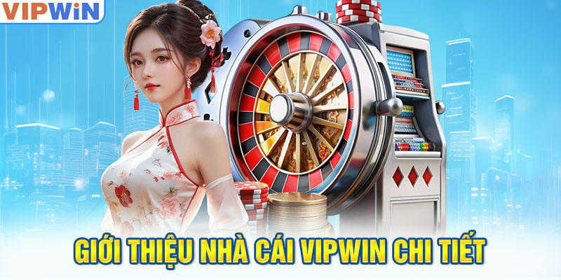 Giới thiệu nhà cái VIPwin chi tiết