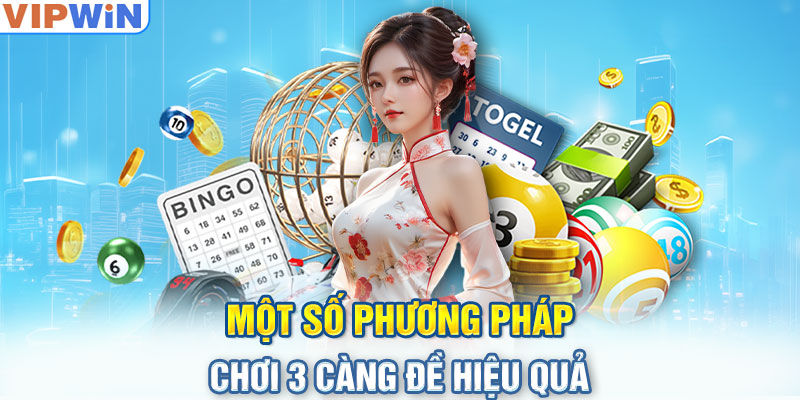 Một số phương pháp chơi 3 càng đề hiệu quả